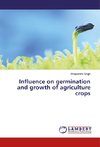 Influence on germination and growth of agriculture crops