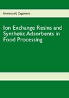 Ion Exchange Resins and Synthetic Adsorbents in Food Processing