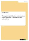 The impact of globalisation on international higher education at institutional and national level