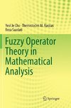 Fuzzy Operator Theory in Mathematical Analysis