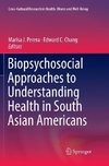 Biopsychosocial Approaches to Understanding Health in South Asian Americans