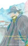 L'inspecteur Planck en sous-terrain