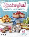 Zuckerfrei kochen und backen