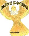 Silence is Golden