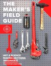 The Maker's Field Guide