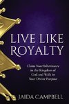 Live Like Royalty