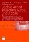 Soziale Arbeit zwischen Aufbau und Abbau