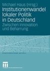 Institutionenwandel lokaler Politik in Deutschland