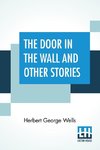 The Door In The Wall And Other Stories