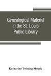 Genealogical material in the St. Louis Public Library