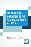 The Aboriginal Population Of The San Joaquin Valley, California