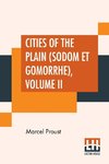 Cities Of The Plain (Sodom Et Gomorrhe), Volume II