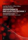 Elektrotechnik 1: Gleichstromnetze, Operationsverstärkerschaltungen, elektrische und magnetische Felder