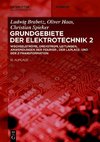 Elektrotechnik 2: Wechselströme, Drehstrom, Leitungen, Anwendungen der Fourier-, der Laplace- und der Z-Transformation