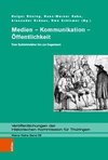 Medien - Kommunikation - Öffentlichkeit