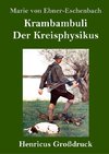 Krambambuli / Der Kreisphysikus (Großdruck)