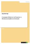 Consumer Behavior in Tourism. A Mediation Analysis of Attitude