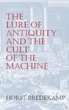 The Lure of Antiquity and the Cult of the Machine