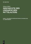 Geschichte des ungarischen Mittelalters, Band 1, Von den ältesten Zeiten bis zum Ende des 12. Jahrhundert