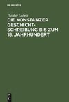 Die Konstanzer Geschichtschreibung bis zum 18. Jahrhundert