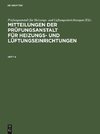 Mitteilungen der Prüfungsanstalt für Heizungs- und Lüftungseinrichtungen, Heft 4, Mitteilungen der Prüfungsanstalt für Heizungs- und Lüftungseinrichtungen Heft 4