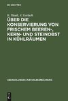 Über die Konservierung von frischem Beeren-, Kern- und Steinobst in Kühlräumen