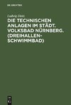 Die technischen Anlagen im Städt. Volksbad Nürnberg. (Dreihallenschwimmbad)