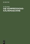 Die Kompressions-Kältemaschine