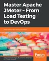 Rodrigues, A: Master Apache JMeter - From Load Testing to De