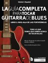 La gui´a completa para tocar guitarra blues Libro 3