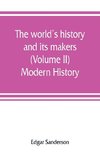 The world's history and its makers (Volume II) Modern History