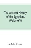 The ancient history of the Egyptians, Carthaginians, Assyrians, Medes and Persians, Grecians and Macedonians (Volume V)