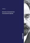 Elementar-Grammatik der franzoesischen Sprache