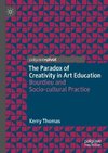 The Paradox of Creativity in Art Education