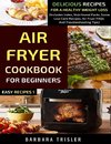 Air Fryer Cookbook For Beginners