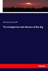 The management and diseases of the dog