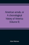 American annals, or, A chronological history of America from its discovery in MCCCCXCII to MDCCCVI (Volume II)