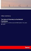 The Value of Chemistry to the Medical Practitioner