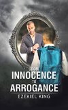 From Innocence to Arrogance