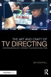 The Art and Craft of TV Directing