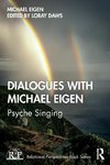 Dialogues with Michael Eigen