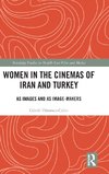 Women in the Cinemas of Iran and Turkey