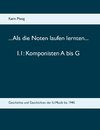 ...Als die Noten laufen lernten... 1.1: Komponisten A bis G