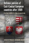 Defense policies of East-Central European countries after 1989