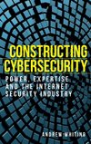 Constructing cybersecurity