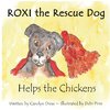 ROXI the Rescue Dog - Helps the Chickens