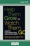 Help Them Grow or Watch Them Go (16pt Large Print Edition)