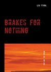 Brakes for Nothing