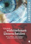 Geistlich wahrnehmen und unterscheiden (Arbeitsbuch)