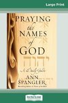 Praying the Names of God (16pt Large Print Edition)